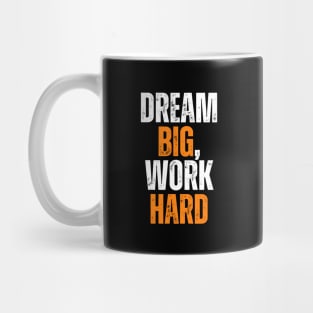 dream big work hard motivational quote Mug